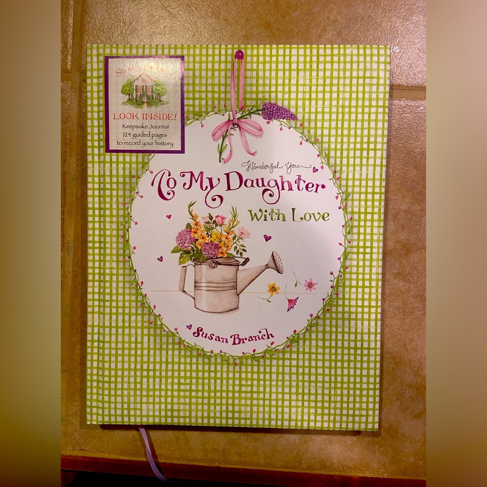 Susan Branch “ To My Daughter with Love” 124 page keepsake journal.